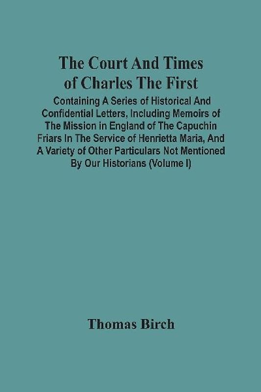 The Court And Times Of Charles The First