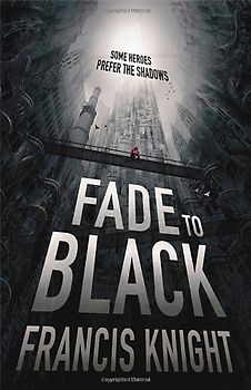 Fade to Black (Rojan Dizon Novels) - Knight, Francis