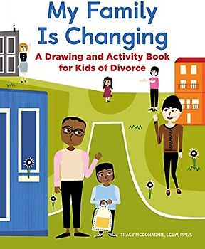 My Family Is Changing: A Drawing and Activity Book for Kids of Divorce
