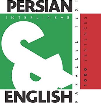 1000 Persian Sentences: Dual Language Persian-English, Interlinear & Parallel Text
