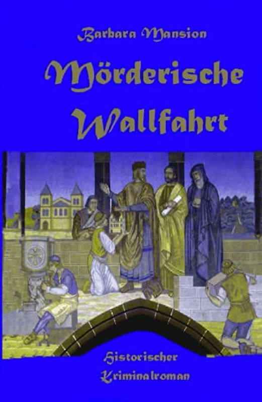 Mörderische Wallfahrt (Dame-Ermentrude-Reihe, Band 1)