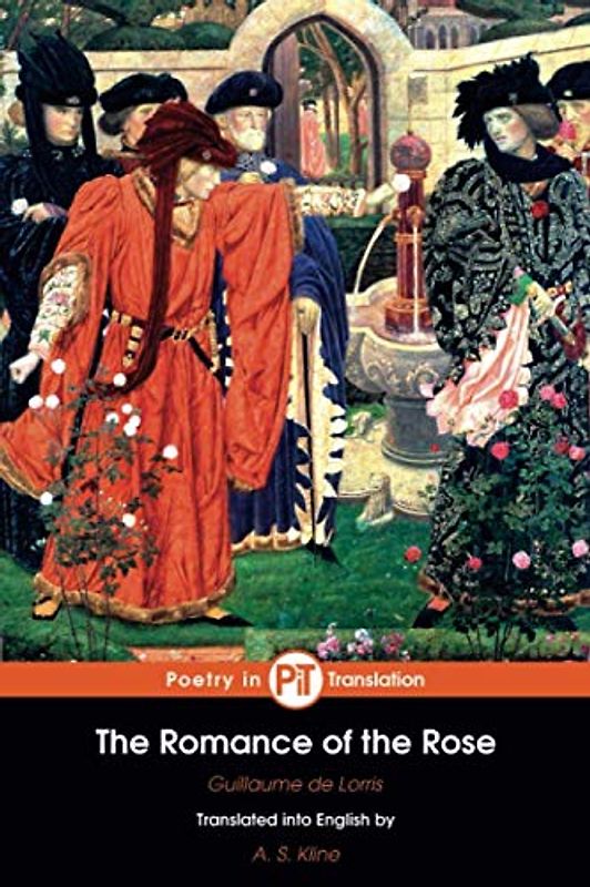 The Romance of the Rose: Le Roman de la Rose (The Romance of the Rose & The Continuation, Band 1)