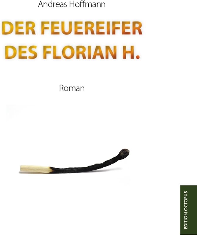 Der Feuereifer des Florian H.