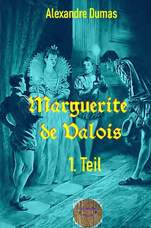 Marguerite de Valois, 1. Teil