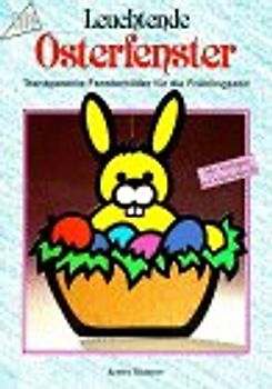 Leuchtende Osterfenster. Transparente Fensterbilder