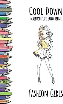 Cool Down - Malbuch für Erwachsene: Fashion Girls