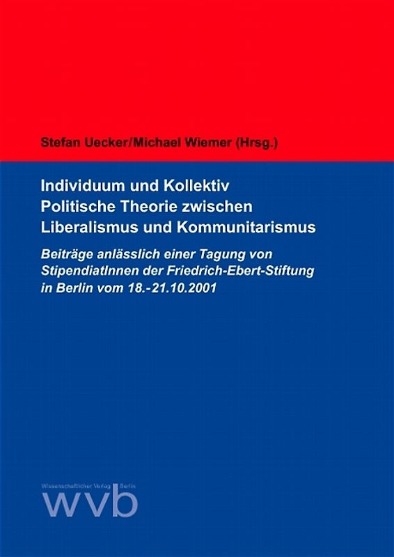 Individuum und Kollektiv. Politische Theorie zwischen Liberalismus und Kommunitarismus