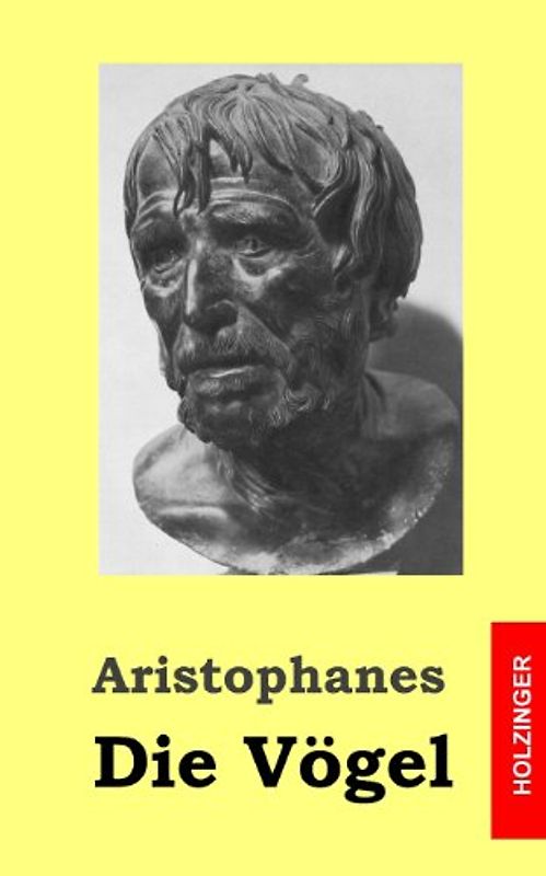 Die Vögel: (Orinthes) - Aristophanes