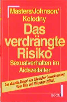 Das verdrängte Risiko. Sexualverhalten im Aidszeitalter
