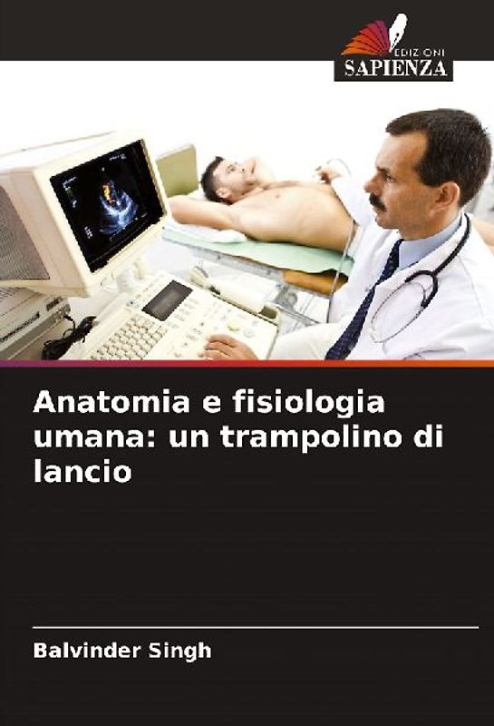 Anatomia e fisiologia umana: un trampolino di lancio