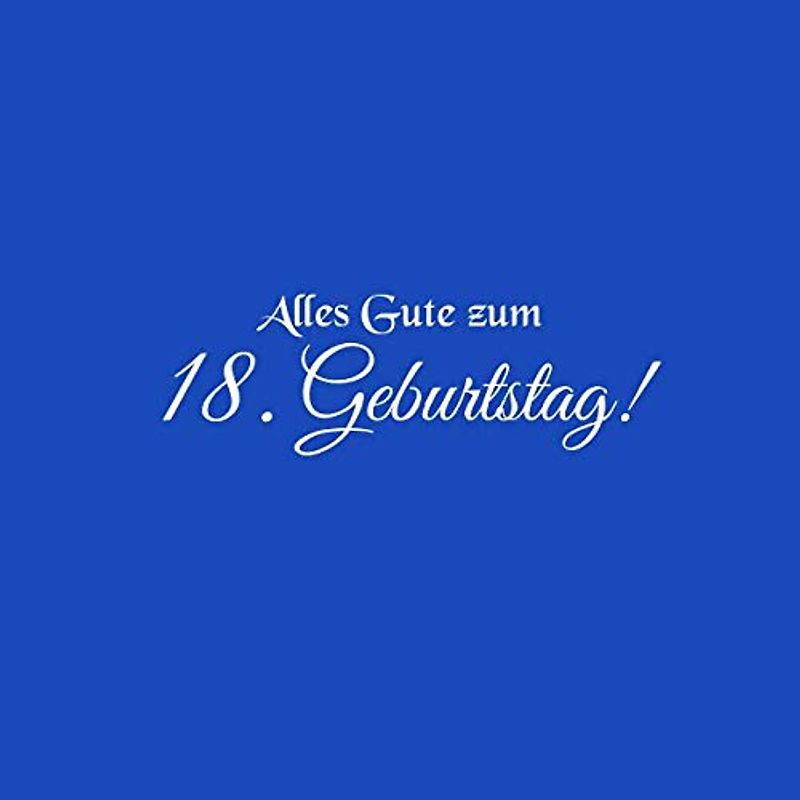 Alles Gute zum 18 Geburtstag: Gästebuch Alles Gute zum 18 Geburtstag 18 Jahre Gäste buch party geschenkideen deko dekoration geburtstagsdeko zubehör ... geburtstag für mädchen junge mann Cover Blau