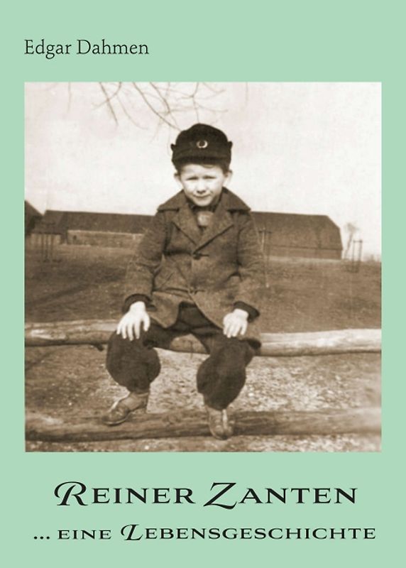 Reiner Zanten ... eine Lebensgeschichte