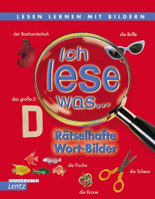 Ich lese was... - Rätselhafte Wort-Bilder