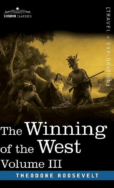 The Winning of the West, Vol. III (in four volumes)