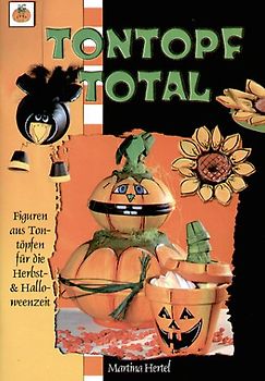 Tontopf total. Figuren aus Tontöpfen für die Herbst- & Halloweenzeit