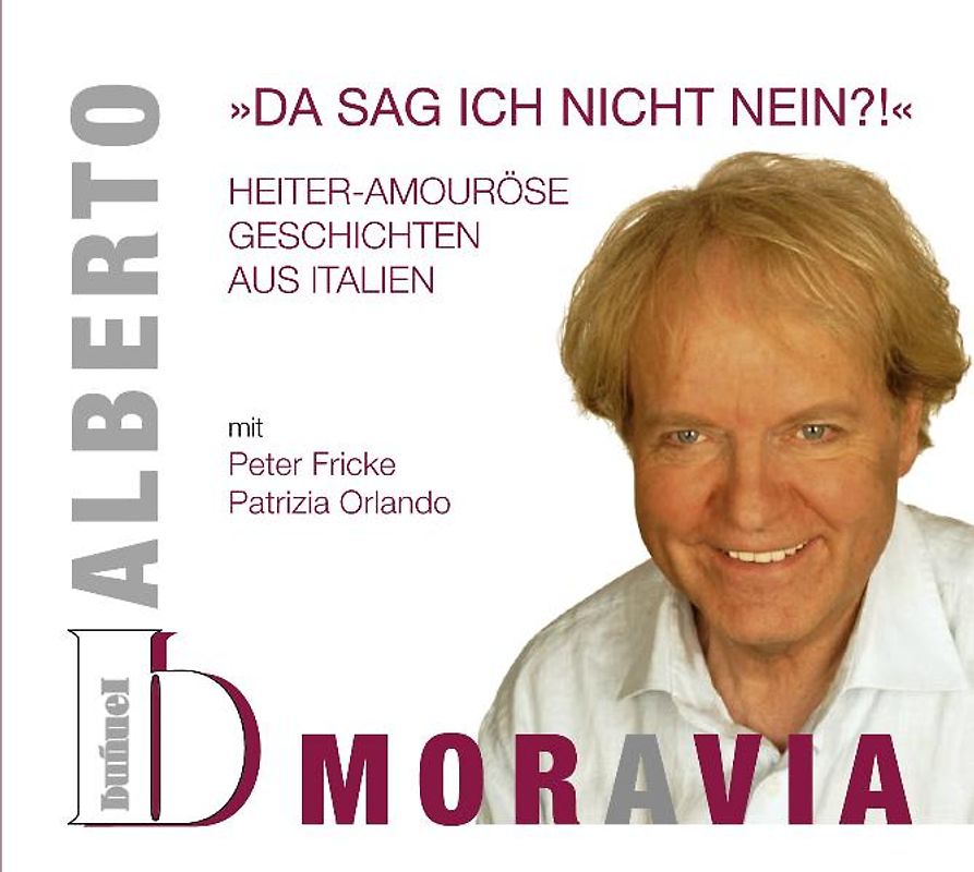 Alberto Moravia - "Da sag ich nicht nein?!" Heiter-amouröse Geschichten aus Italien