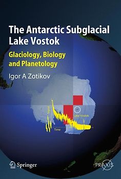 The Antarctic Subglacial Lake Vostok