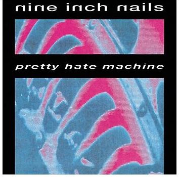 Nine Inch Nails - Pretty Hate Machine