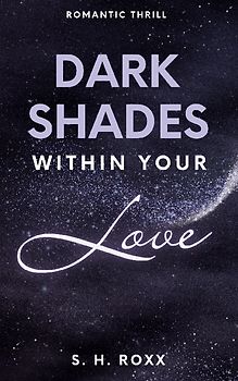 Dark Shades Within Your Love