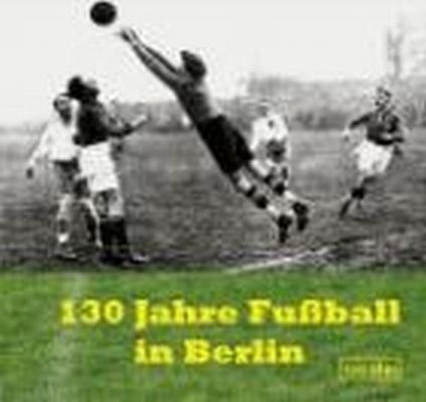 130 Jahre Fussball in Berlin