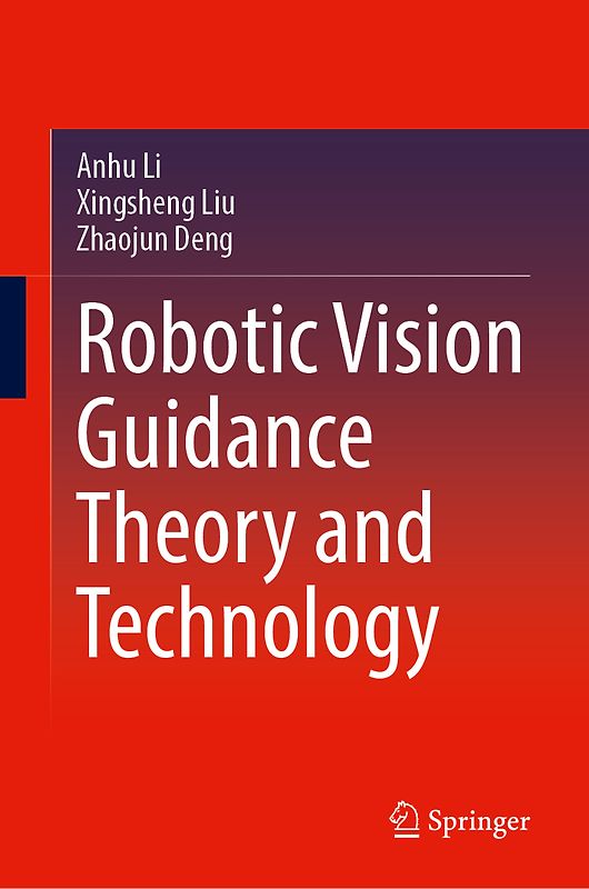 Robotic Vision Guidance Theory and Technology
