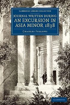 A Journal Written during an Excursion in Asia Minor             1838