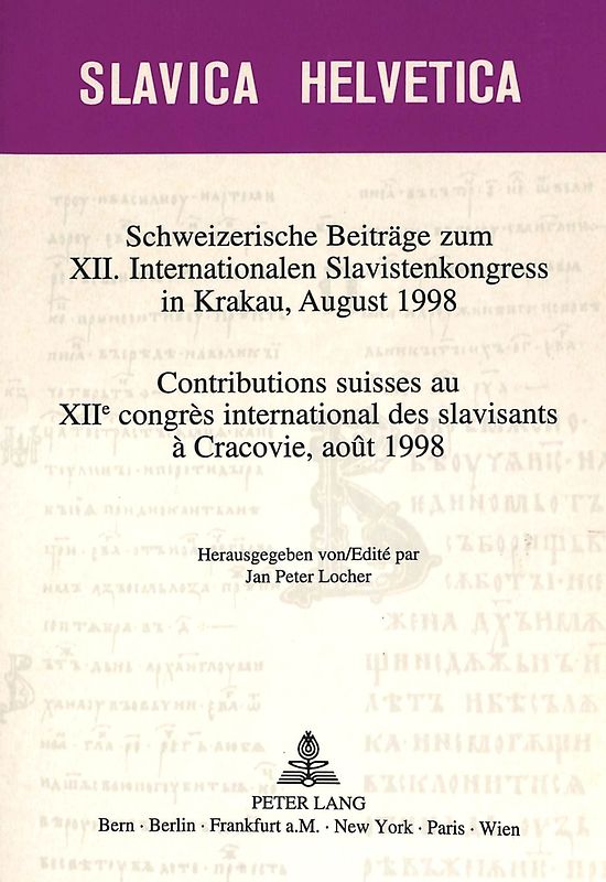 Schweizerische Beiträge zum XII. Internationalen Slavistenkongress in Krakau, August 1998- Contributions suisses au XIIe congrès international des slavisants à Cracovie, août 1998