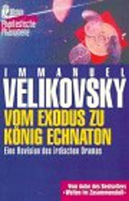 Vom Exodus zum König Echnaton. Eine Revision des irdischen Dramas
