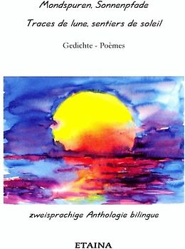 Mondspuren, Sonnenpfade - Traces de lune, sentiers de soleil