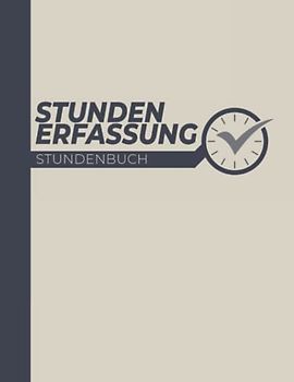Stundenerfassung Stundenbuch: Stundennachweis I Arbeitszeiterfassung I Stundenerfassung I Arbeitsstunden BuchI Überstunden Buch I Arbeitszeitnachweis ... I über 100 Seiten (RuSte Bücherallerlei)