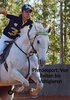 Pferdesport: Von Reiten bis Voltigieren