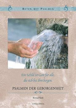 Psalmen der Geborgenheit - Nr. 406. Ein Schild ist Gott für alle, die sich bei ihm bergen