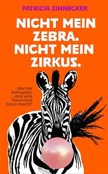 Nicht mein Zebra. Nicht mein Zirkus.