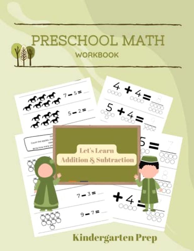 Better Muslim kids activity book Addition and Subtraction Kindergarten Math Workbook: Muslim kids books Beginner Math Book for Pre-K and ... to Add and Subtract Single Digits Ages 3 to 6