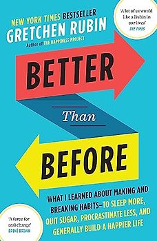 Better Than Before - Rubin, Gretchen