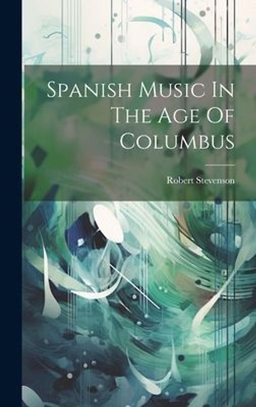 Spanish Music In The Age Of Columbus
