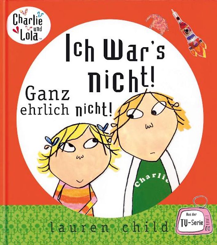 Charlie und Lola - Ich war's nicht! Ganz ehrlich nicht!