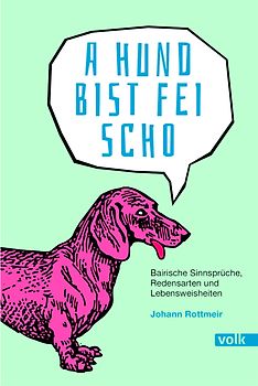 A Hund bist fei scho