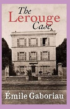 The Lerouge Case Annotated