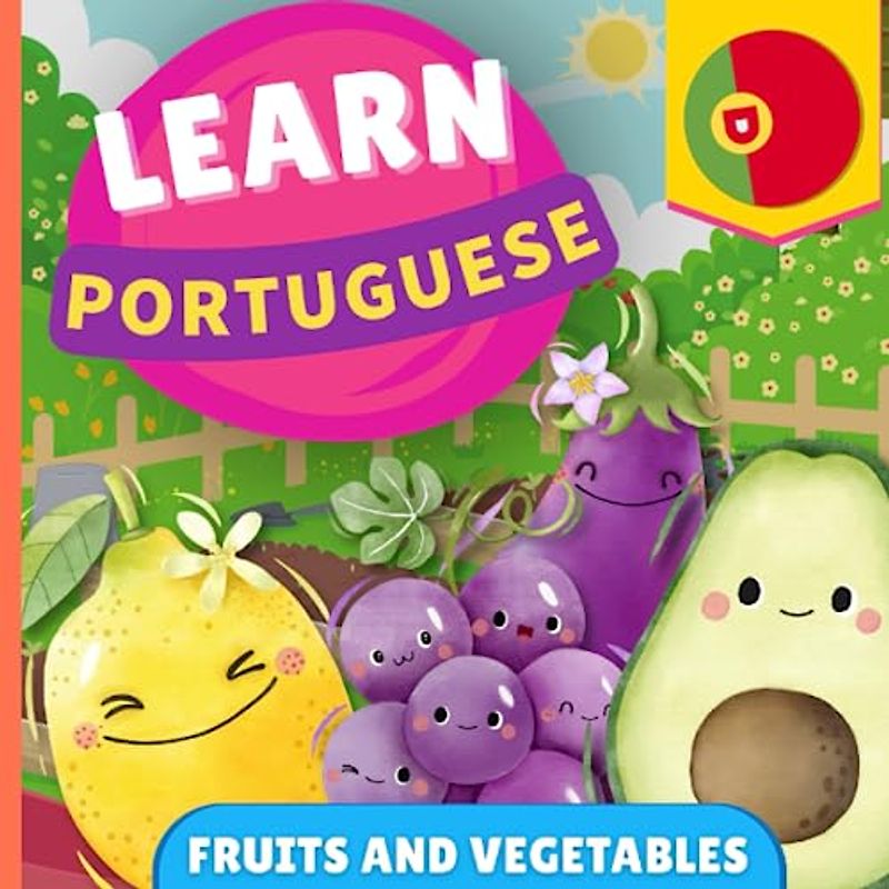Learn portuguese - Fruits and vegetables: Picture book for bilingual kids - English / Portuguese - with pronunciations