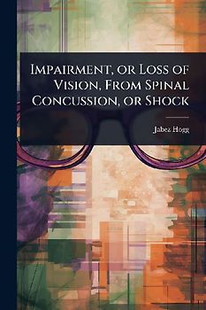 Impairment, or Loss of Vision, From Spinal Concussion, or Shock