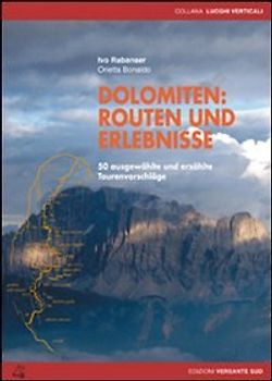 Dolomiten: Routen und Erlebnisse - Ivo Rabanser
