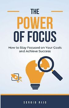 The Power of Focus