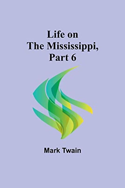 Life on the Mississippi, Part 6