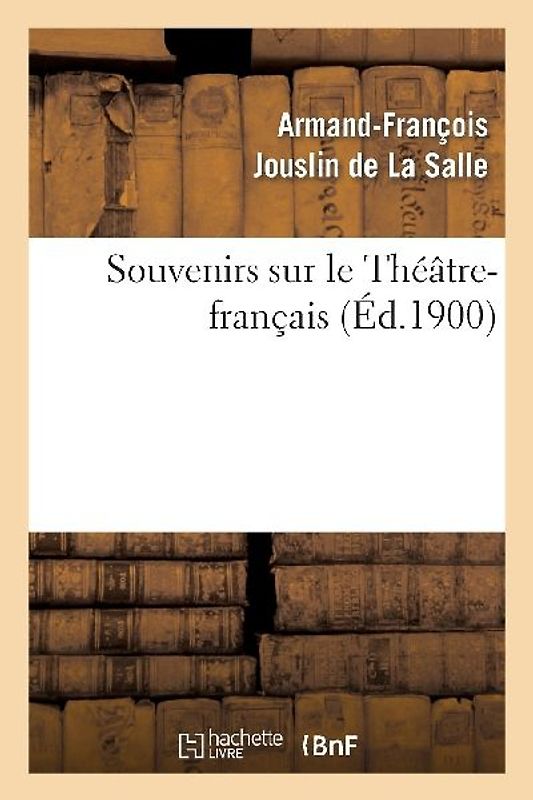 Souvenirs Sur Le Théâtre-Français