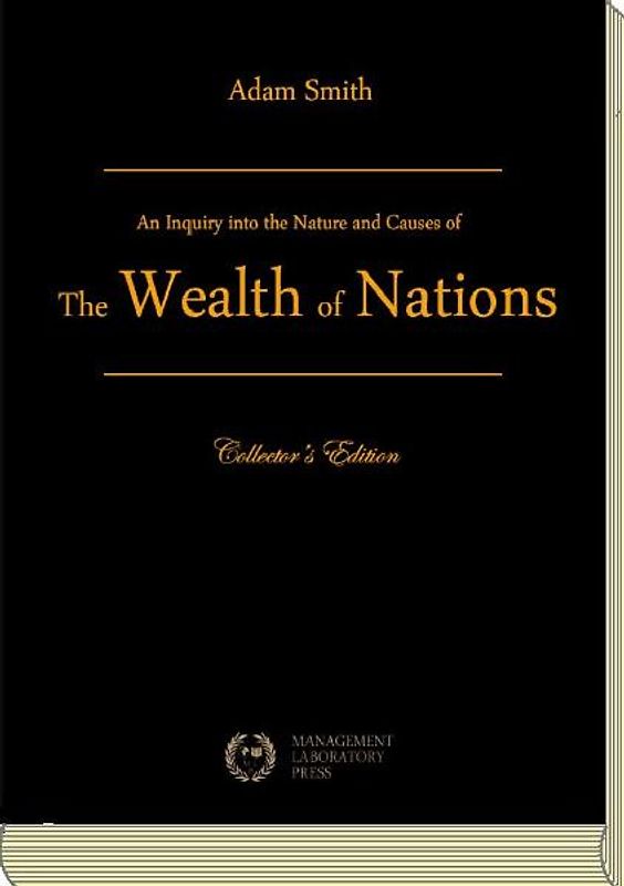 An Inquiry into the Nature and Causes of the Wealth of Nations