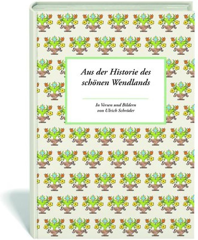 Aus der Historie des schönen Wendlands