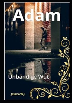 Adams Leben, wie es ist und nie sein sollte / Adam