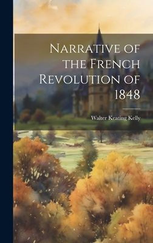 Narrative of the French Revolution of 1848