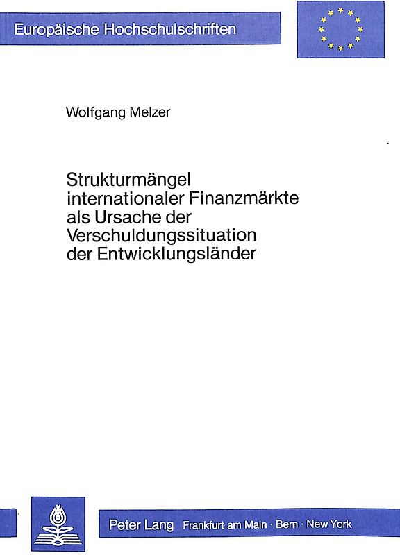 Strukturmängel internationaler Finanzmärkte als Ursache der Verschuldungssituation der Entwicklungsländer